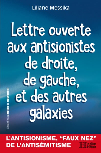 Lettre ouverte aux antisionistes de droite, de gauche et des autres galaxies : essai Books