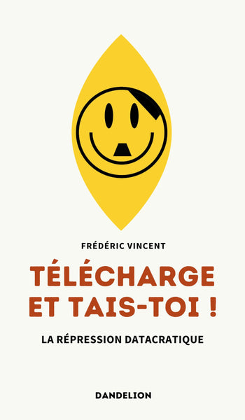 Télécharge et tais-toi ! : la répression datacratique book