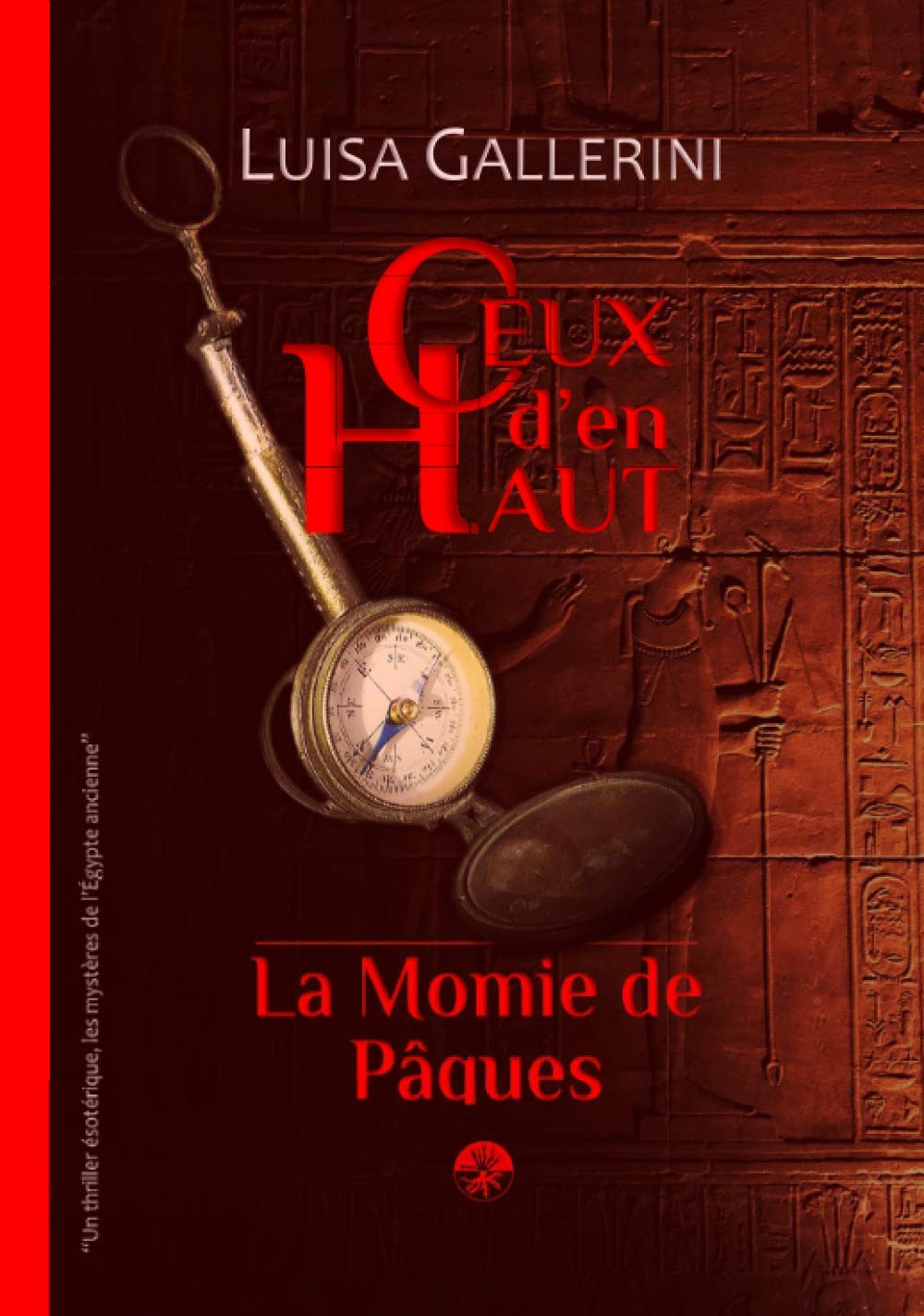 La Momie de Pâques: Un thriller ésotérique, les mystères de l’Egypte ancienne (Ceux d’en haut - Livre 1) book