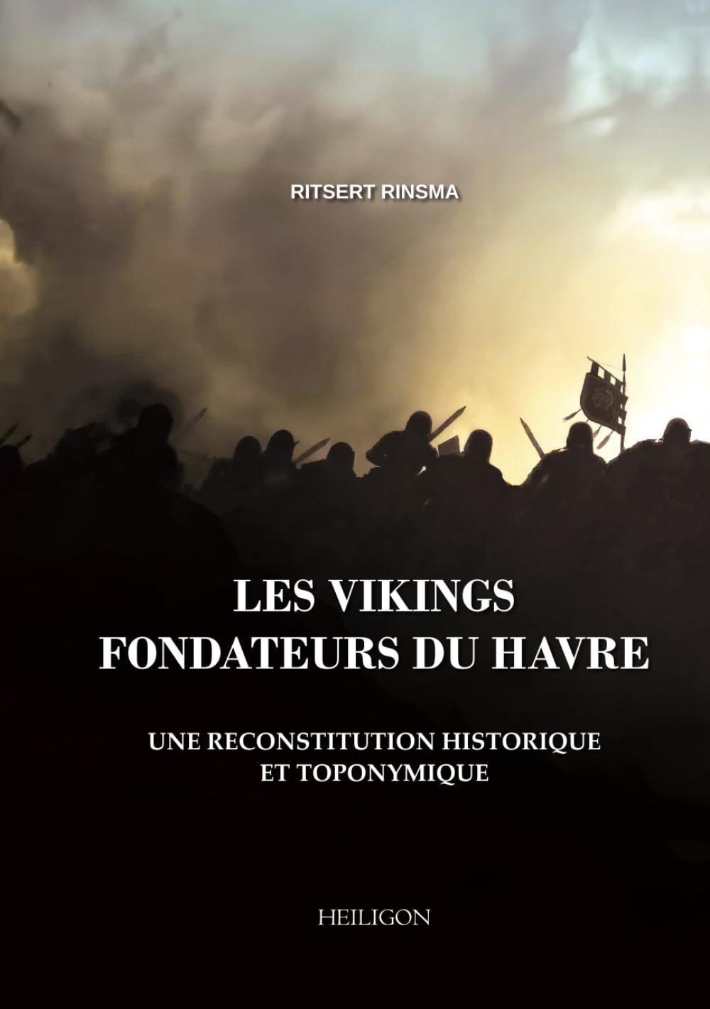 Les vikings fondateurs du Havre: une reconstitution historique et toponymique book