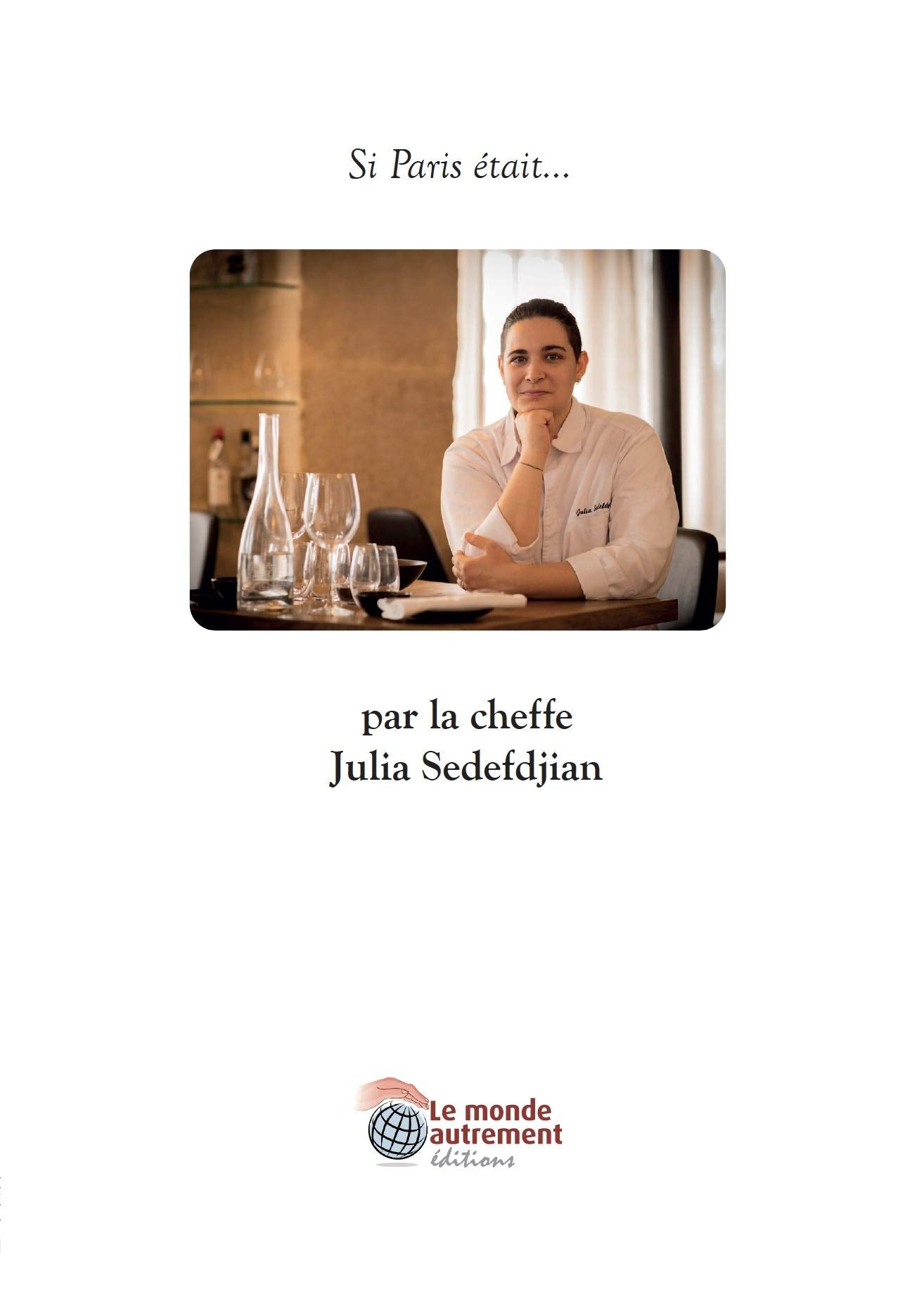 Si Paris était...: Par la cheffe Julia Sedefdjian book