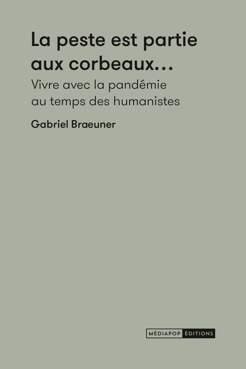 La peste est partie aux corbeaux...: Vivre avec la pandémie au temps des humanistes book
