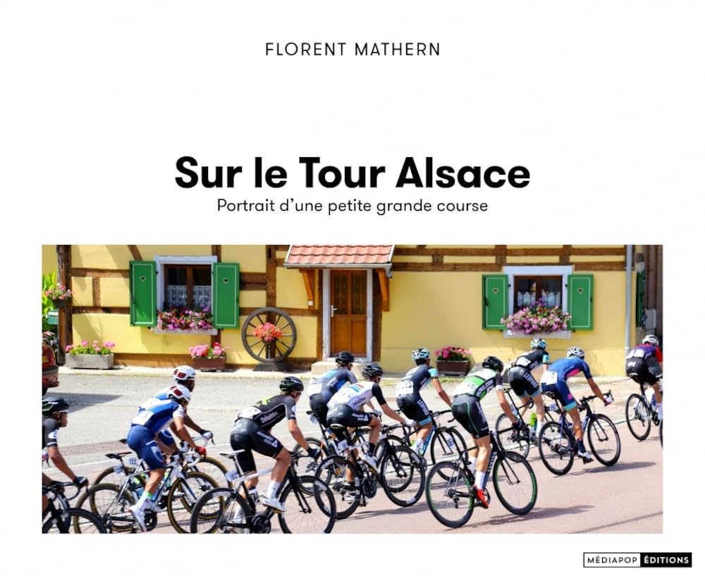 Sur le Tour Alsace: Portrait d'une petite grande course book