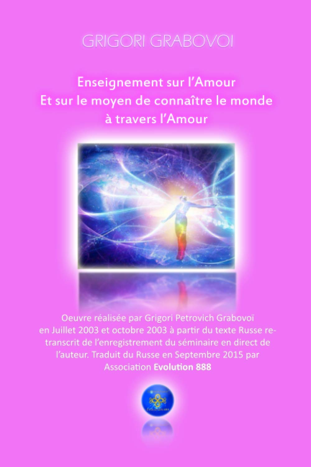 Enseignement sur l'Amour - et sur le moyen de connaître le monde à travers l'Amour Religion & Esotericism