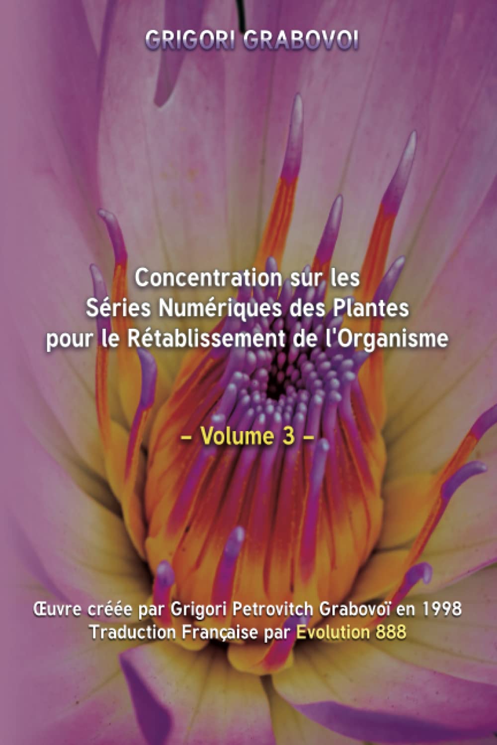 Concentrations sur les séries numériques des plantes pour le rétablissement de l’organisme: Volume 3 book