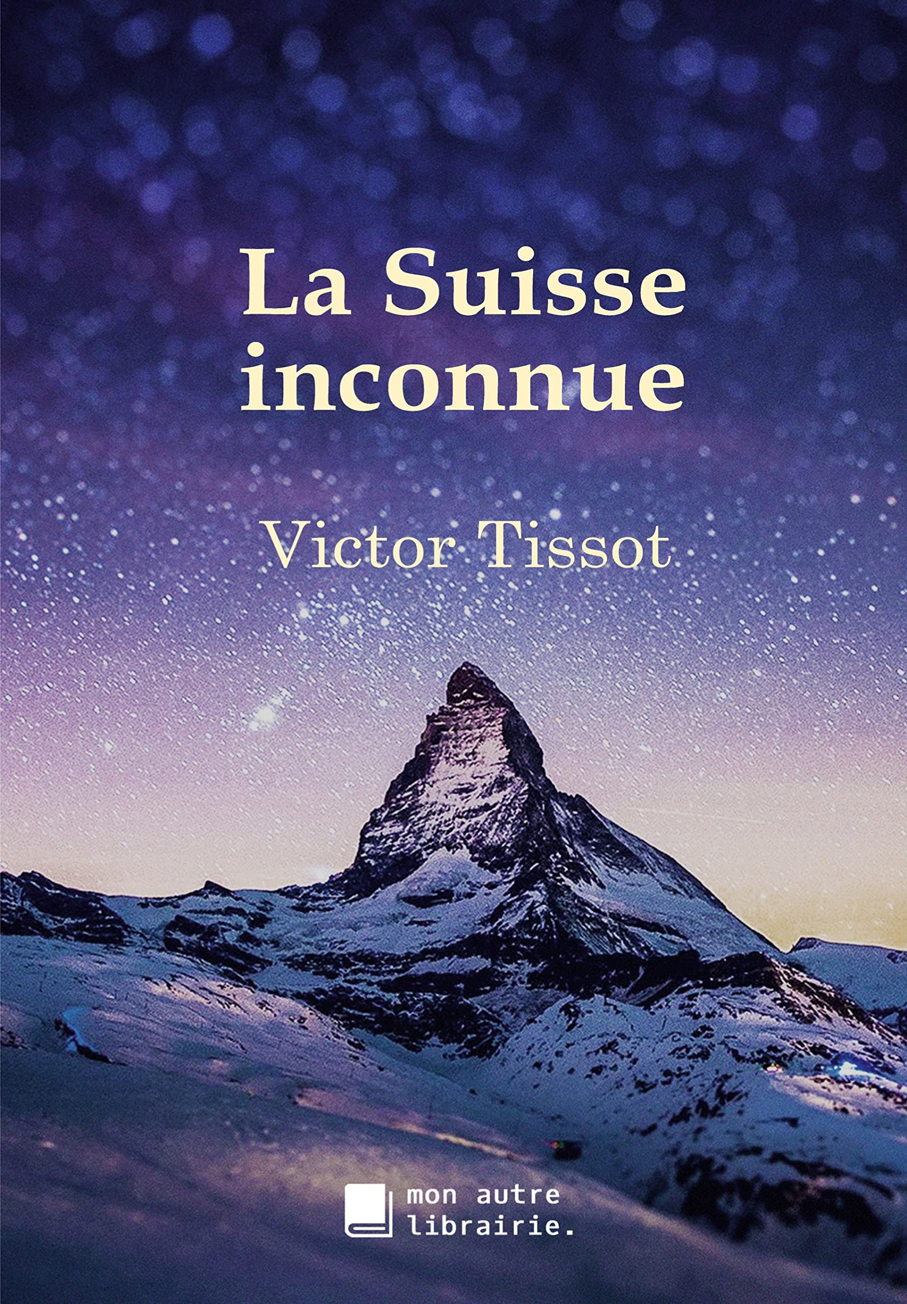La Suisse inconnue book
