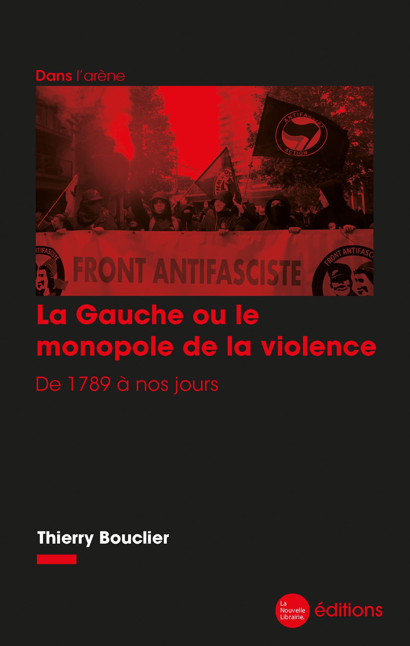 La Gauche ou le monopole de la violence: De 1789 à nos jours book