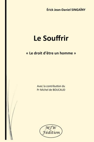 Le souffrir : le droit d'être un homme book