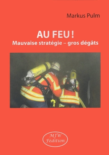 Au feu ! : mauvaise stratégie, gros dégâts book