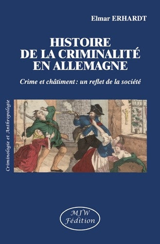 L'histoire de la criminalité en Allemagne : crime et châtiment : un reflet de la société book