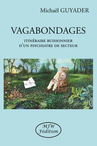 Vagabondages : itinéraire buissonnier d'un psychiatre de secteur book