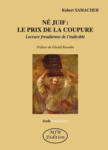 Né juif : le prix de la coupure : lecture freudienne de l'indicible Psychology