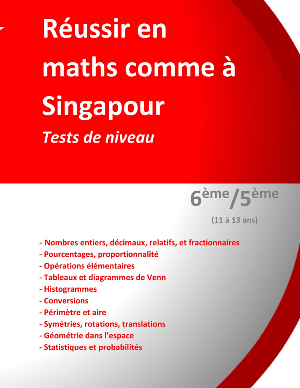 Réussir en maths comme à Singapour. Tests de niveau. 6ème/5ème (11 à 13 ans): Tests de niveau book