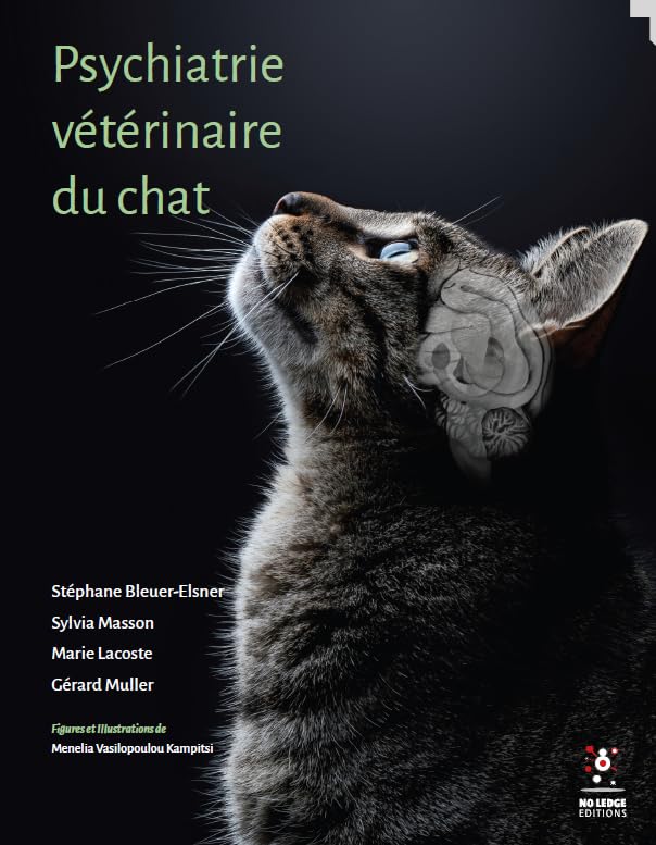 Psychiatrie vétérinaire du chat : les troubles du comportement félin à travers une approche médicale rigoureuse et accessible. book