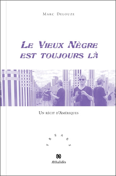 Le vieux nègre est toujours là : un récit d'Amériques Books