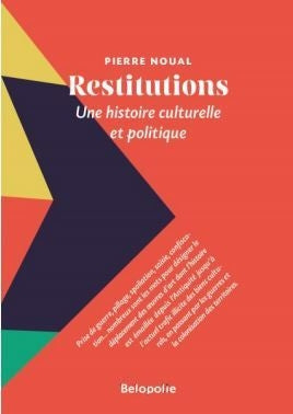 Restitutions : une histoire culturelle et politique Film, Art & Culture