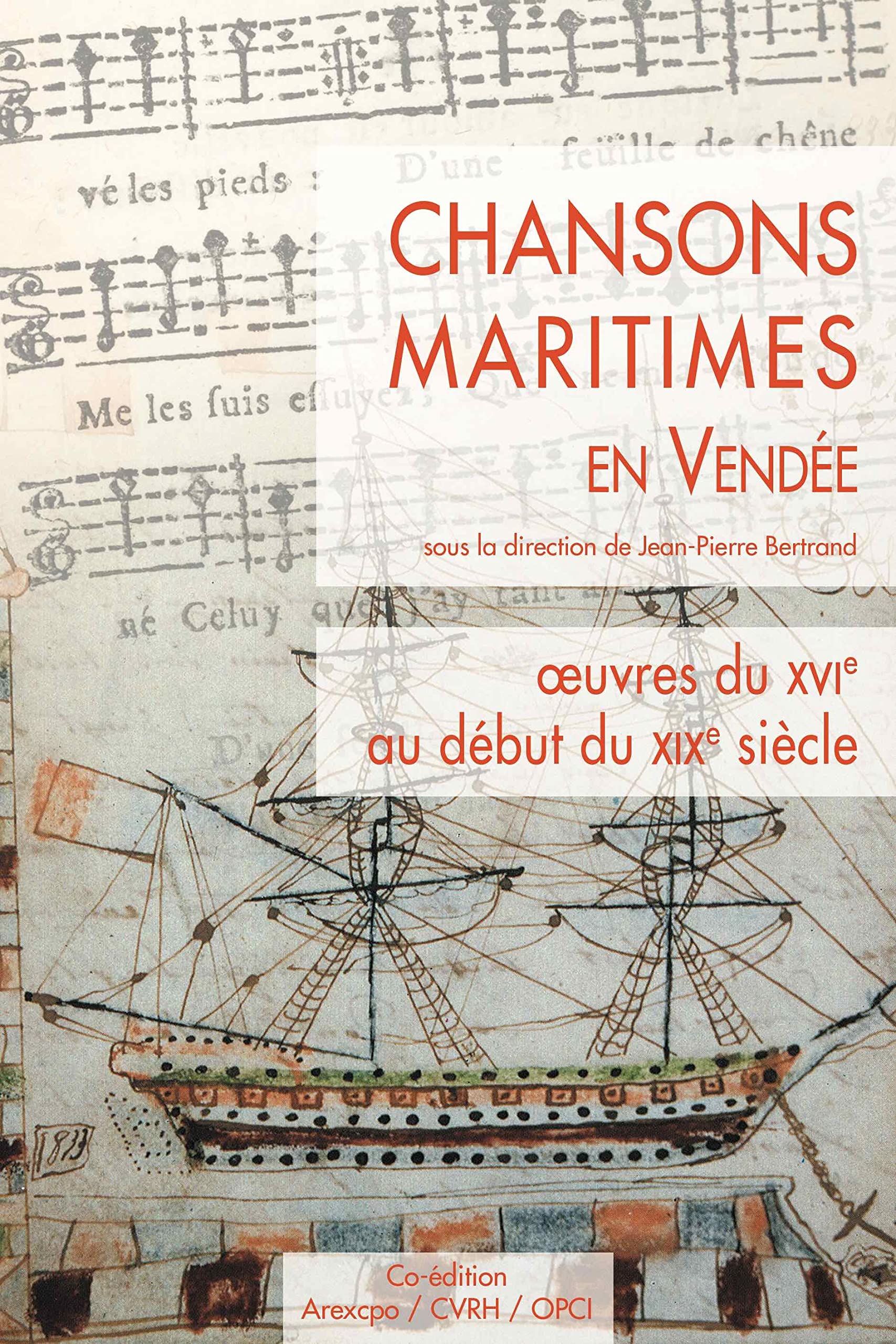CHANSONS MARITIMES EN VENDEE (T1 - AREXCPO) OEUVRES DU XVIEME AU DEBUT XIXEME: Oeuvres du XVIe au début du XIXe siècle Reference Books
