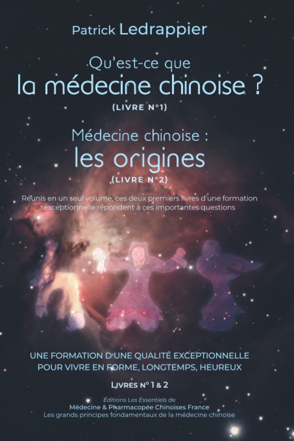 QU’EST-CE QUE LA MÉDECINE CHINOISE ? MÉDECINE CHINOISE : LES ORIGINES: VIVRE EN FORME, LONGTEMPS, HEUREUX - UNE FORMATION D’UNE QUALITÉ EXCEPTIONNELLE book