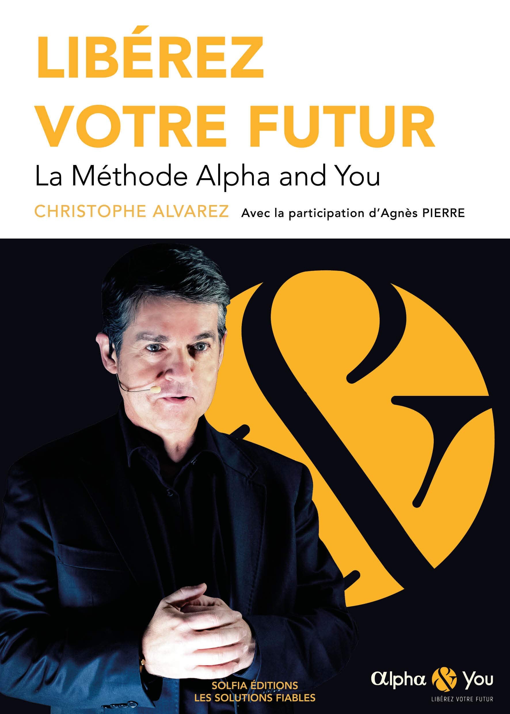 Libérez votre futur: La méthode Alpha and You book