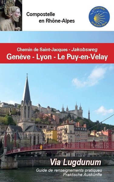 Chemin de Saint-Jacques de Genève au Puy-en-Velay, par Nantua et Lyon : Via Lugdunum, guide de renseignements pratiques : Compostelle en Rhône-Alpes. Jakobsweg von Genf nach Le Puy-en-Velay über Nantua und Lyon : Via Lugdunum, praktische Auskünfte : Co... Leisure, Home & Garden