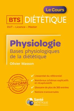 Physiologie BTS diététique : bases physiologiques de la diététique : DUT, licence, master, conforme au nouveau programme BTS Medicine