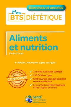 Aliments et nutrition : nouveaux sujets corrigés ! : conforme au nouveau programme BTS Medicine