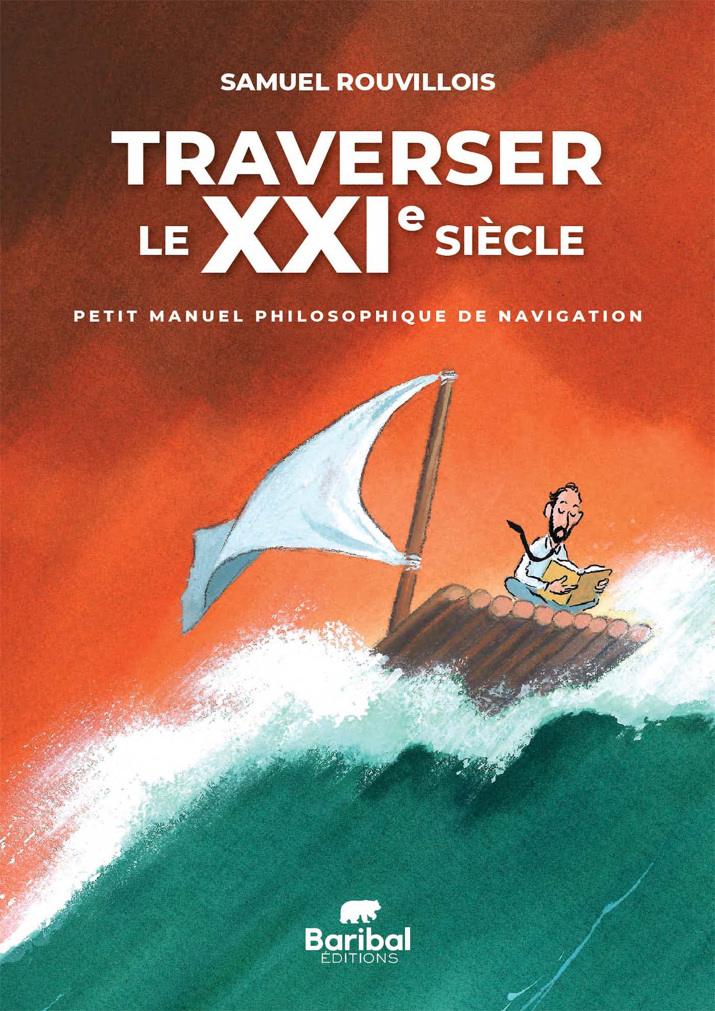 Traverser le XXIe siècle: Petit manuel philosophique de navigation Philosophy