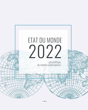 Etat du monde 2022 : géopolitique du monde contemporain Politics & History