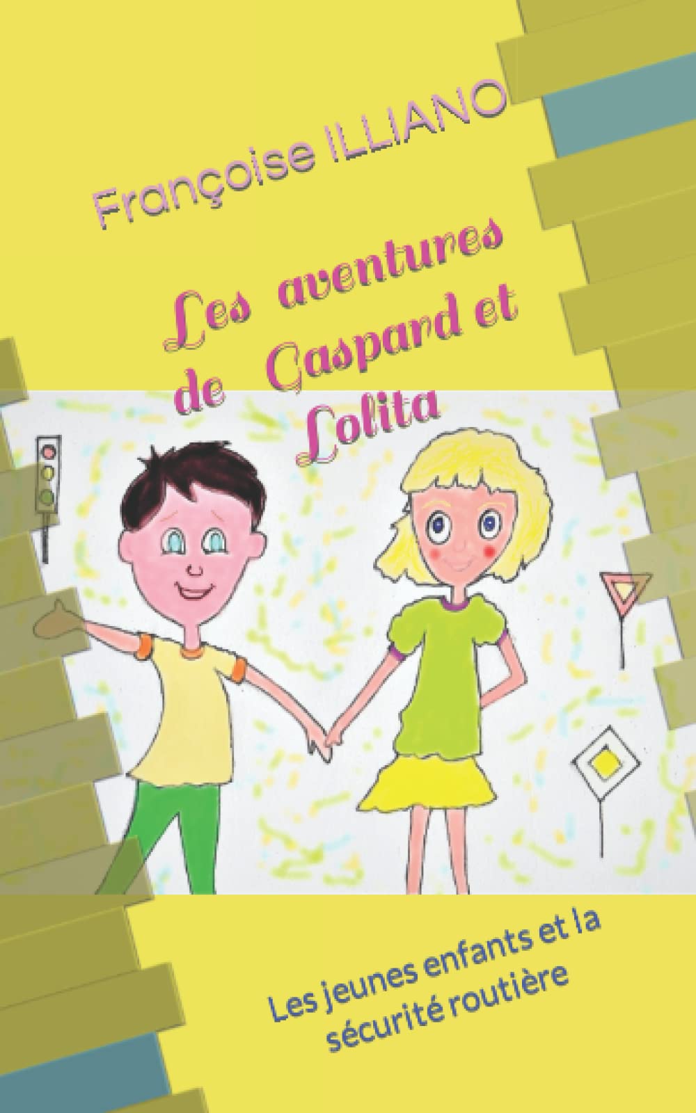 Les aventures de Gaspard et Lolita: Les jeunes enfants et la sécurité routière Non-fiction