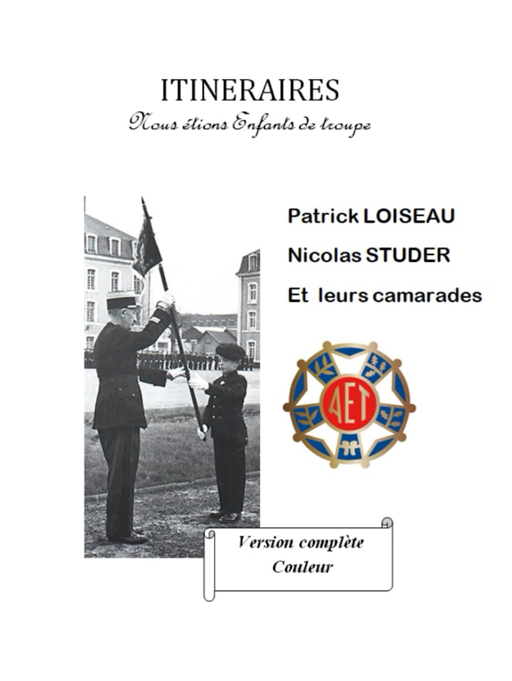 ITINÉRAIRES - Nous étions Enfants de troupe: Version complète - Couleur book