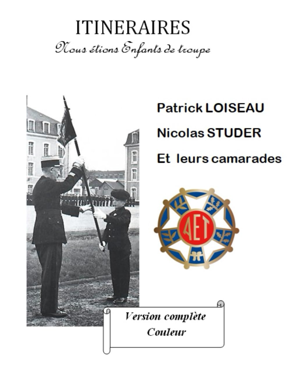 ITINÉRAIRES - Nous étions Enfants de troupe: Version complète - Couleur book