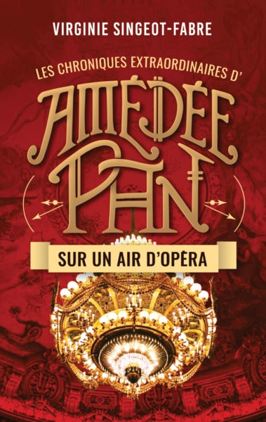 Les chroniques extraordinaires d'Amédée Pan. Vol. 2. Sur un air d'opéra Novels & Short Stories