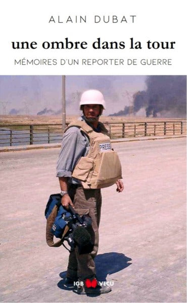 Une ombre dans la tour : mémoires d'un reporter de guerre Books
