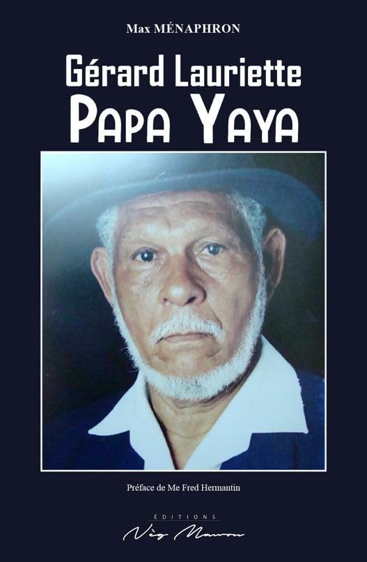 Gérard Lauriette: Papa Yaya, un Guadeloupéen hors du commun book