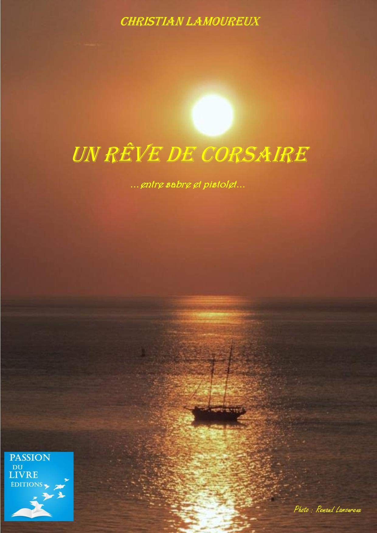 Un rêve de Corsaire …entre sabre et pistolet...: …entre sabre et pistolet… Contemporary literature