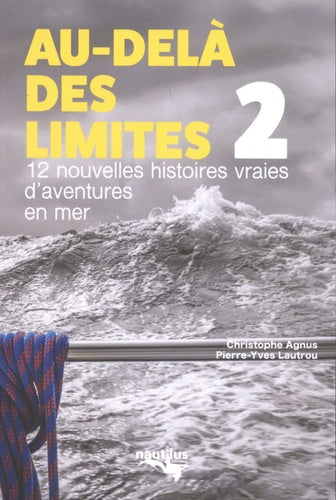 Au-delà des limites. Vol. 2. 12 nouvelles histoires vraies d'aventures en mer book