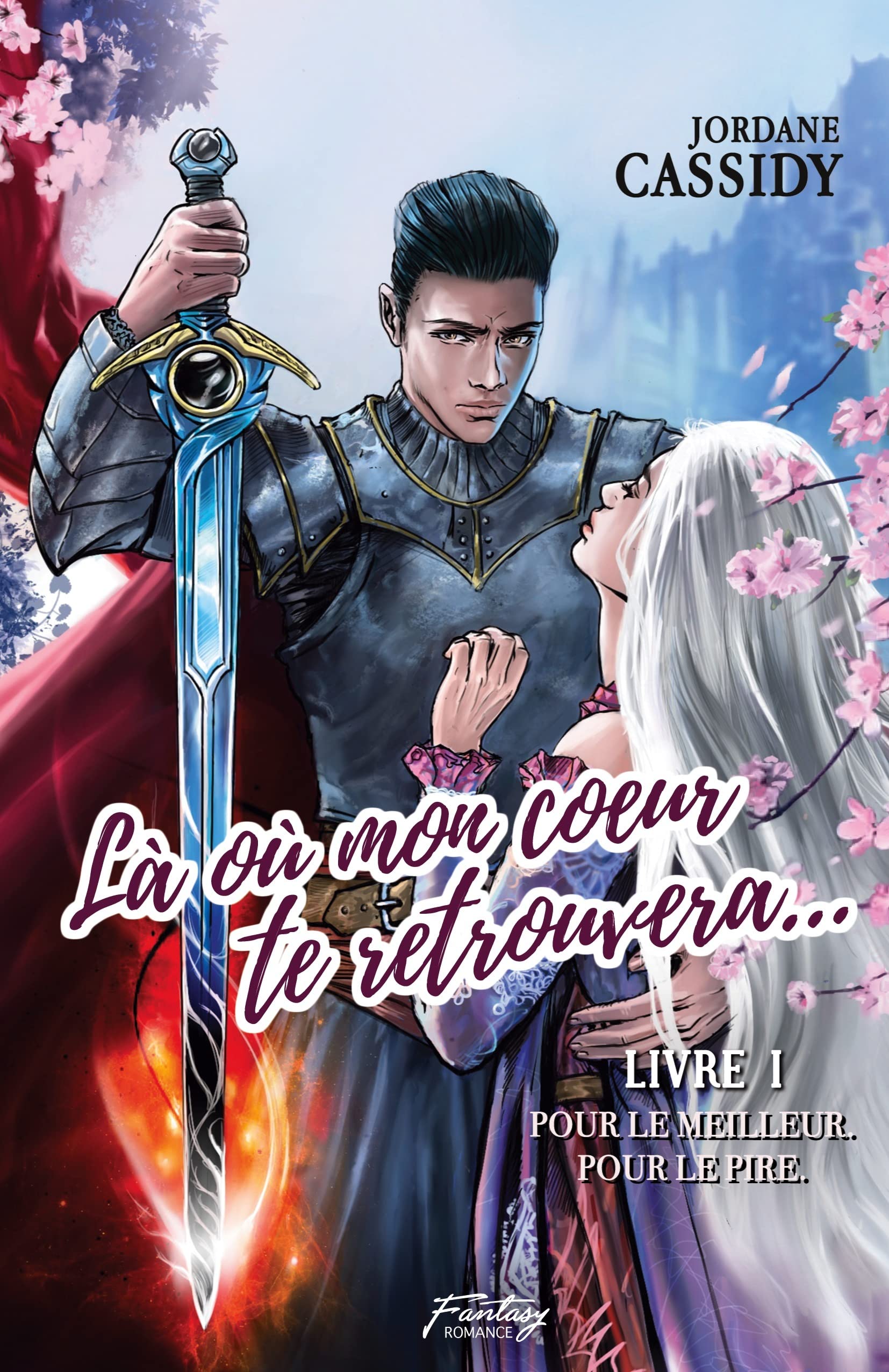 Là où mon coeur te retrouvera...: Pour le meilleur. Pour le pire. book
