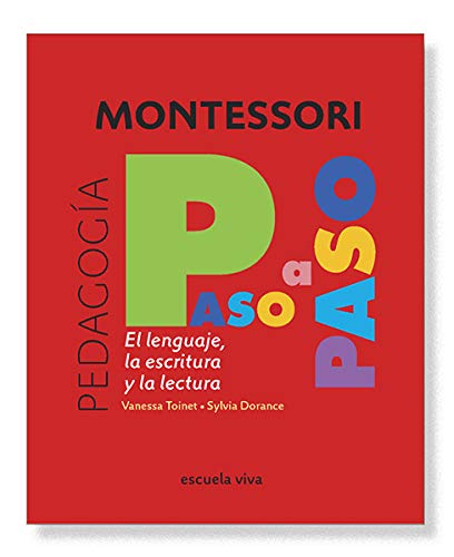 Montessori paso a paso : El lenguaje, la escritura y la lectura book