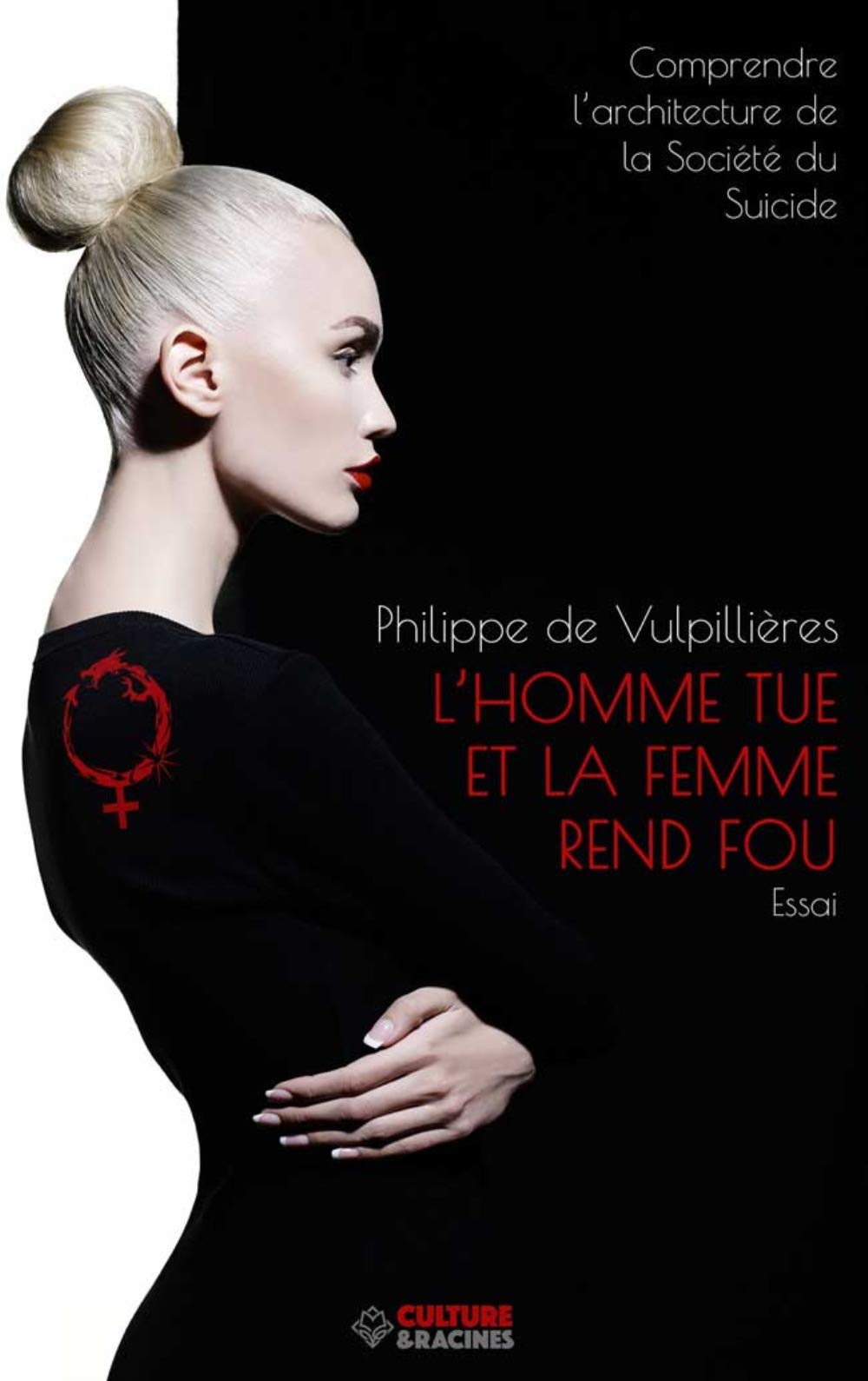 L'homme tue et la femme rend fou : comprendre l'architecture de la société du suicide Books