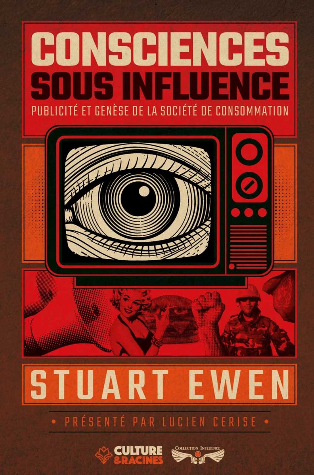 Consciences sous influence : Publicité et genèse de la société de consommation book