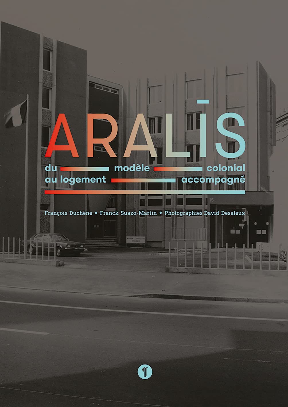 Aralis: Du modèle colonial au logement accompagné book