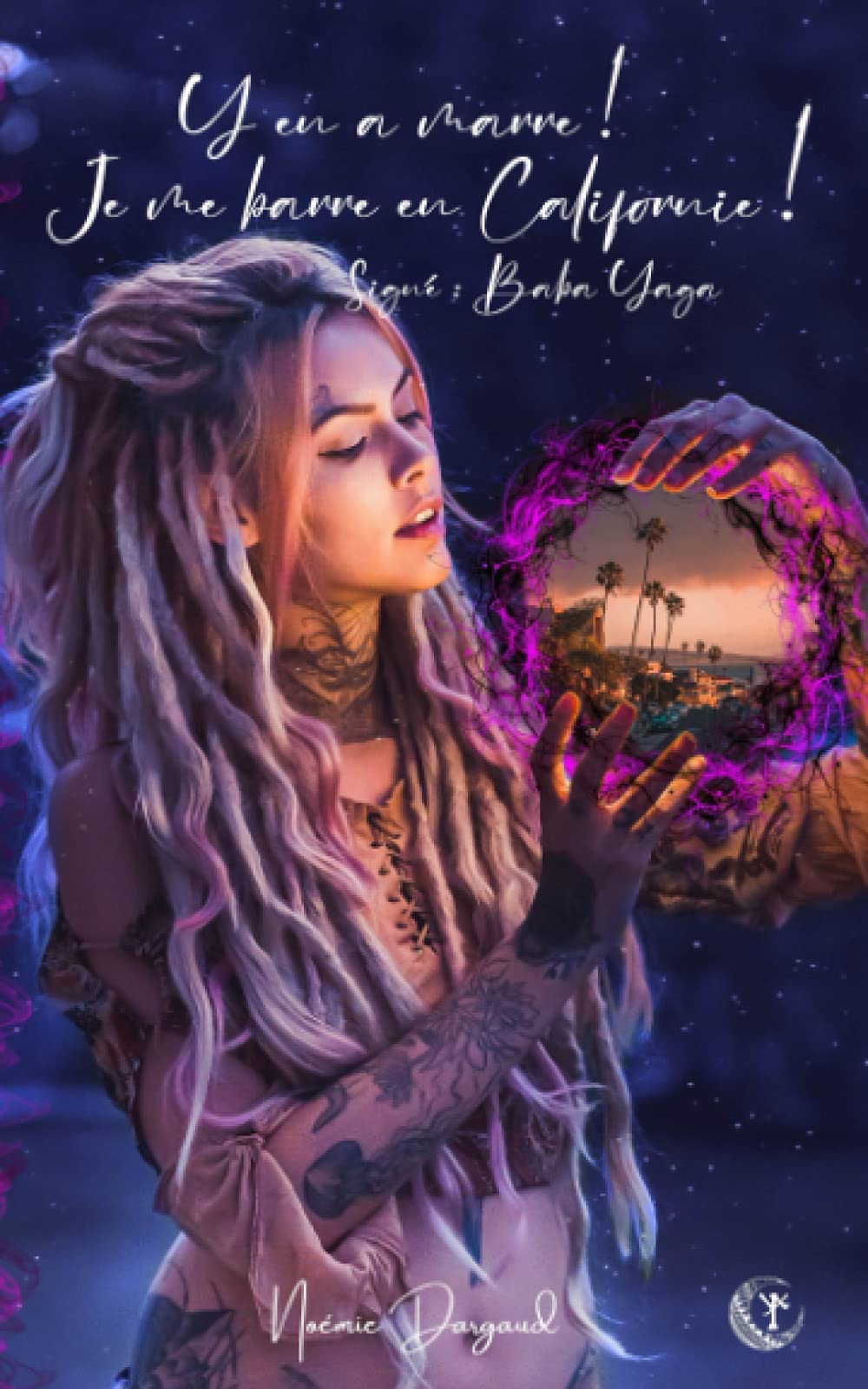 Y en a marre ! Je me barre en Californie ! Signé : Baba Yaga: Bit-lit Urban Fantasy