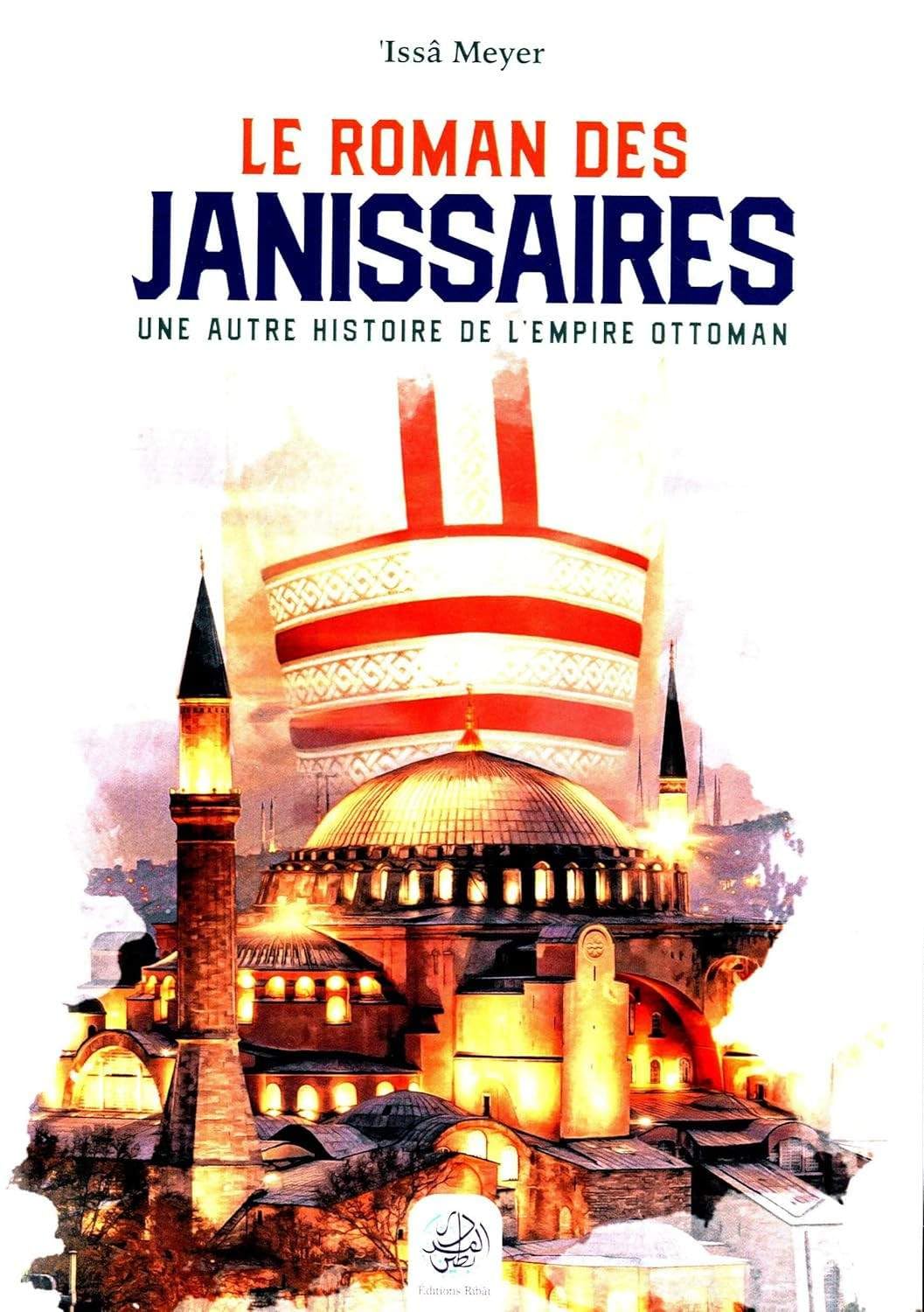 Le Roman des Janissaires Politics & History