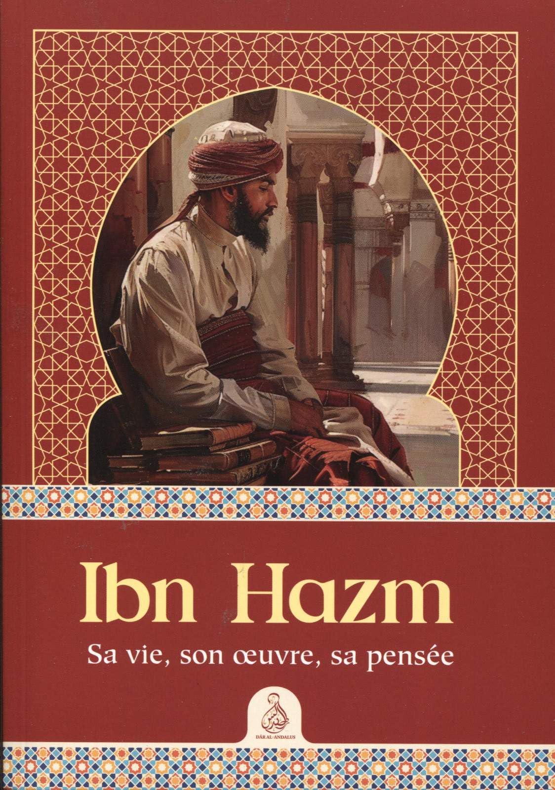 Ibn Hazm - Sa vie, son œuvre, sa pensée book