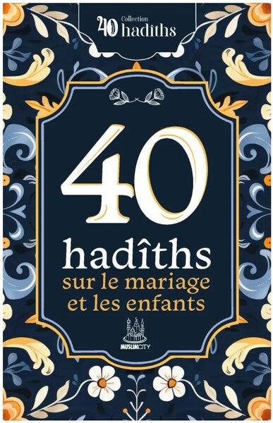 40 hadîths sur le mariage et les enfants book