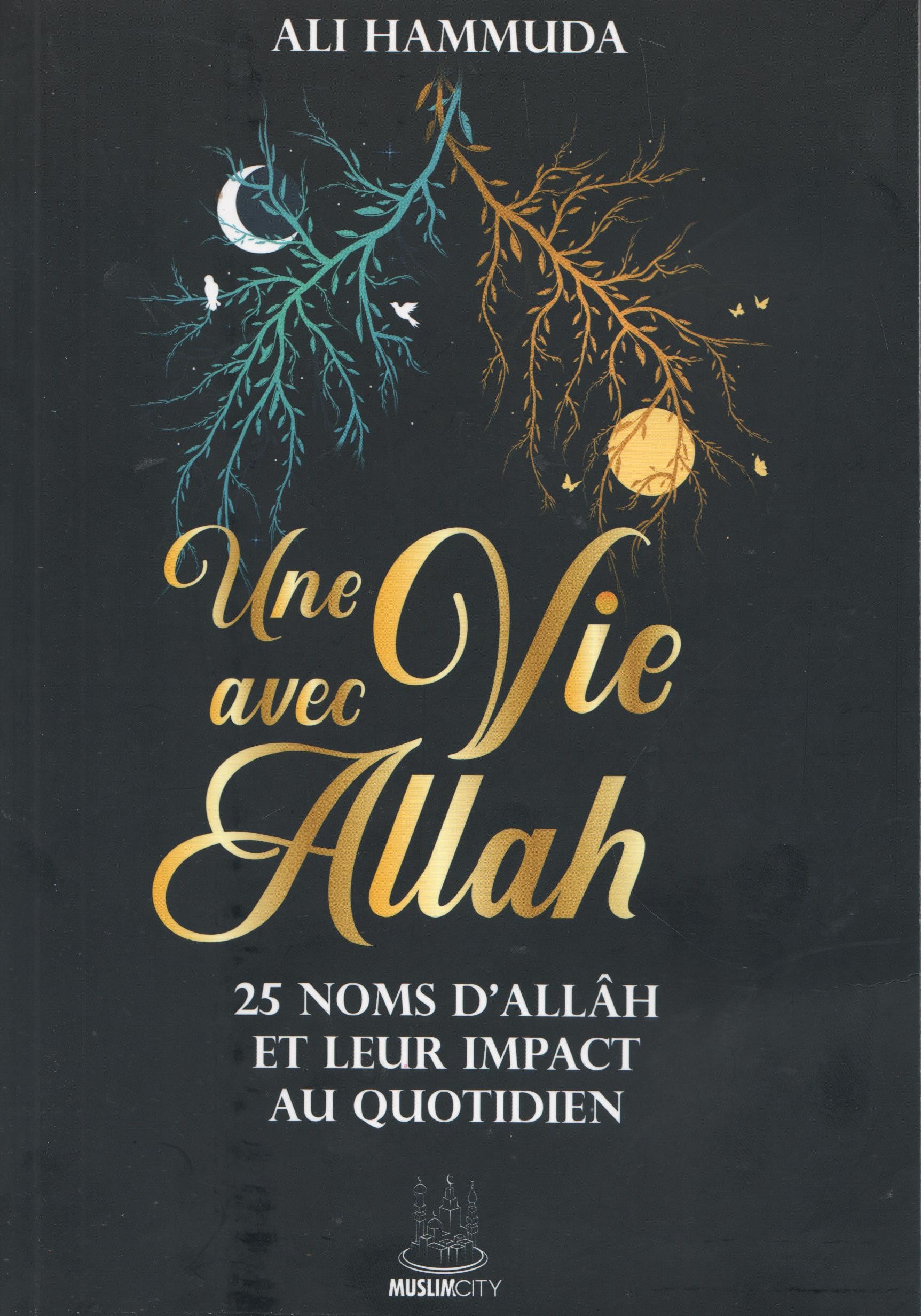 Une vie avec Allâh – 25 Noms d’Allâh et leur impact au quotidien - Ali Hammuda book