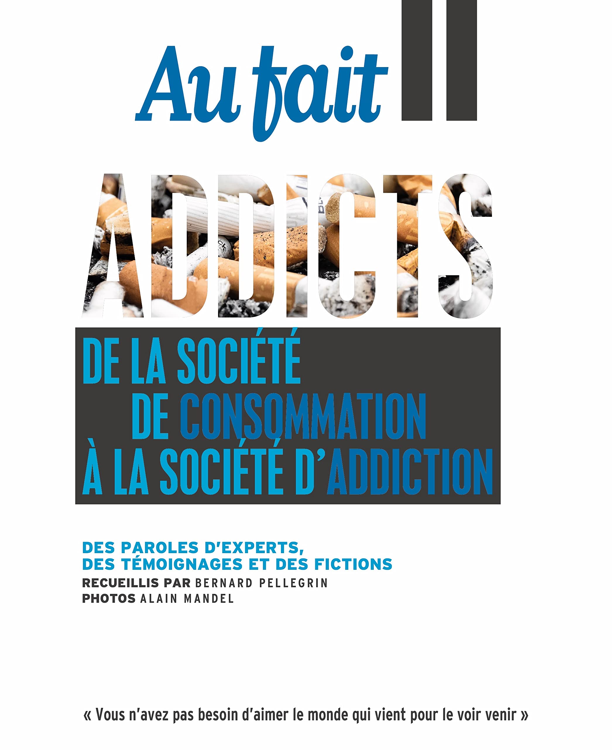 Au Fait : Addicts - sept - oct 2022: De la société de consommation à la société d'addiction Books