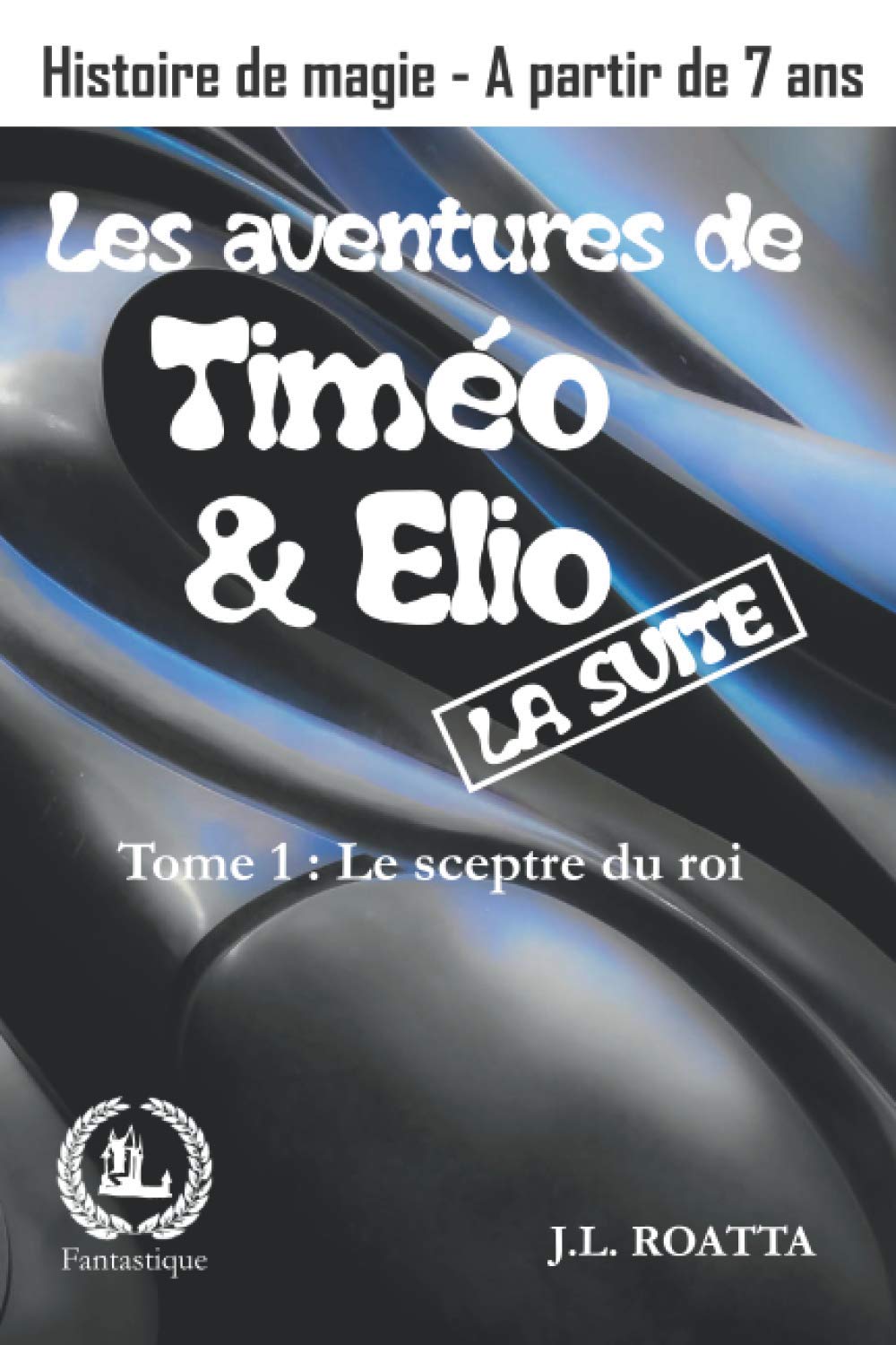 Les aventures de Timéo et Elio / LA SUITE : Le sceptre du roi: Le monde natal d’Anthony book