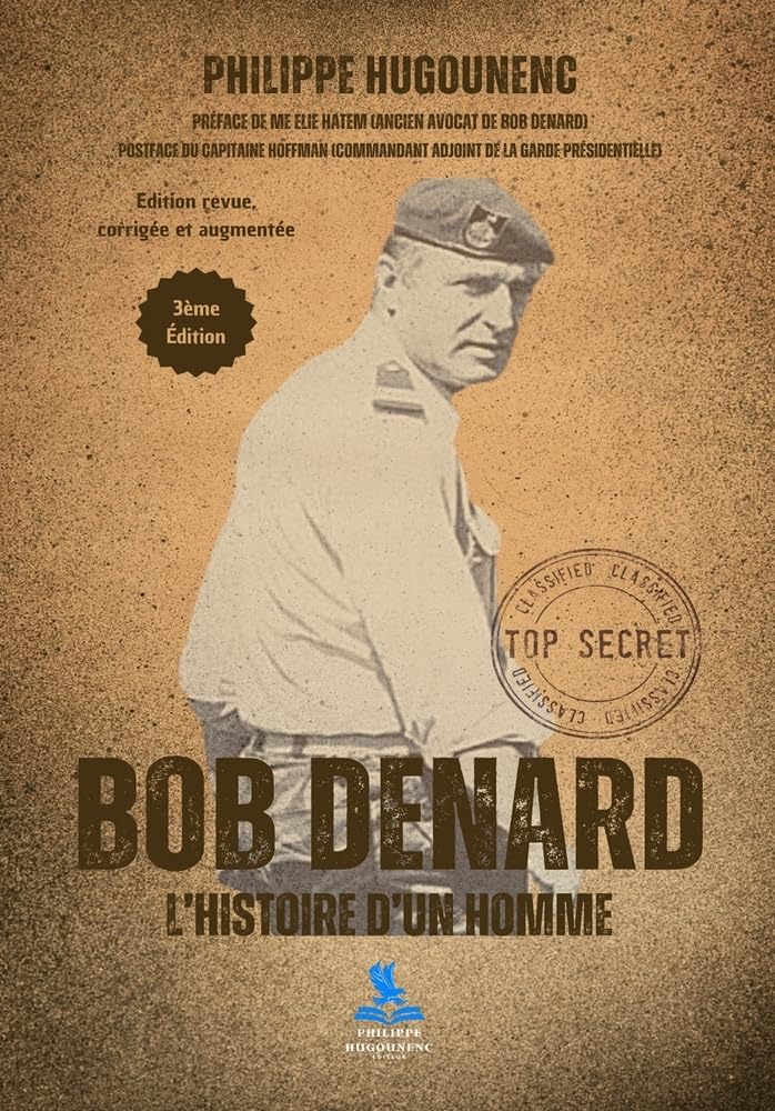 Bob Denard - L'Histoire d'un Homme: Nouvelle édition revue, corrigée et augmentée - 3e édition book