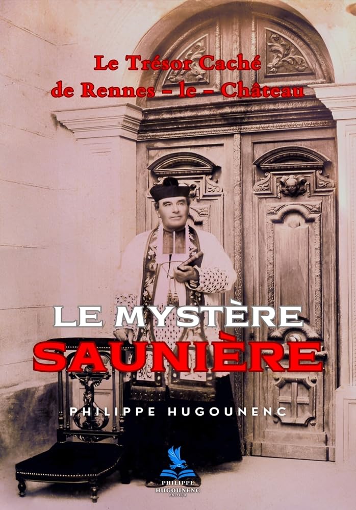 Le Mystère Saunière: Le Trésor Caché de Rennes-le-Château book
